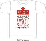 T-Shirt mit Aufdruck "So gut kann man mit 50 aussehen"