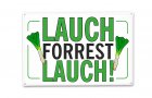 Blechschild "Lauch Forrest Lauch"